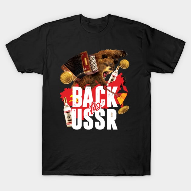 Back to USSR Soviet Poster with Rusian Bear T-Shirt by XOZ